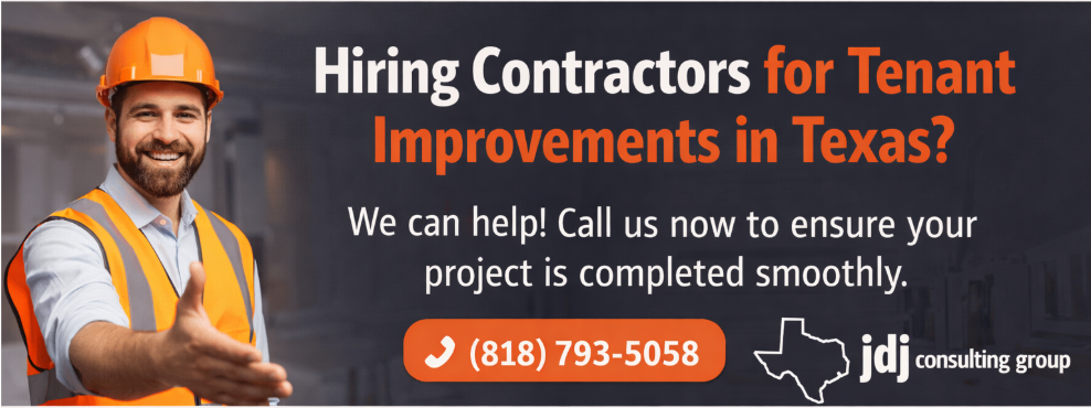CTA banner showing a construction worker inviting clients to hire contractors for tenant improvements in Texas with JDJ Consulting Group and phone number (818) 793-5058.